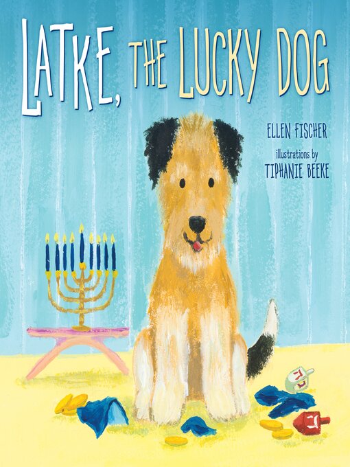 Title details for Latke, the Lucky Dog by Ellen Fischer - Wait list